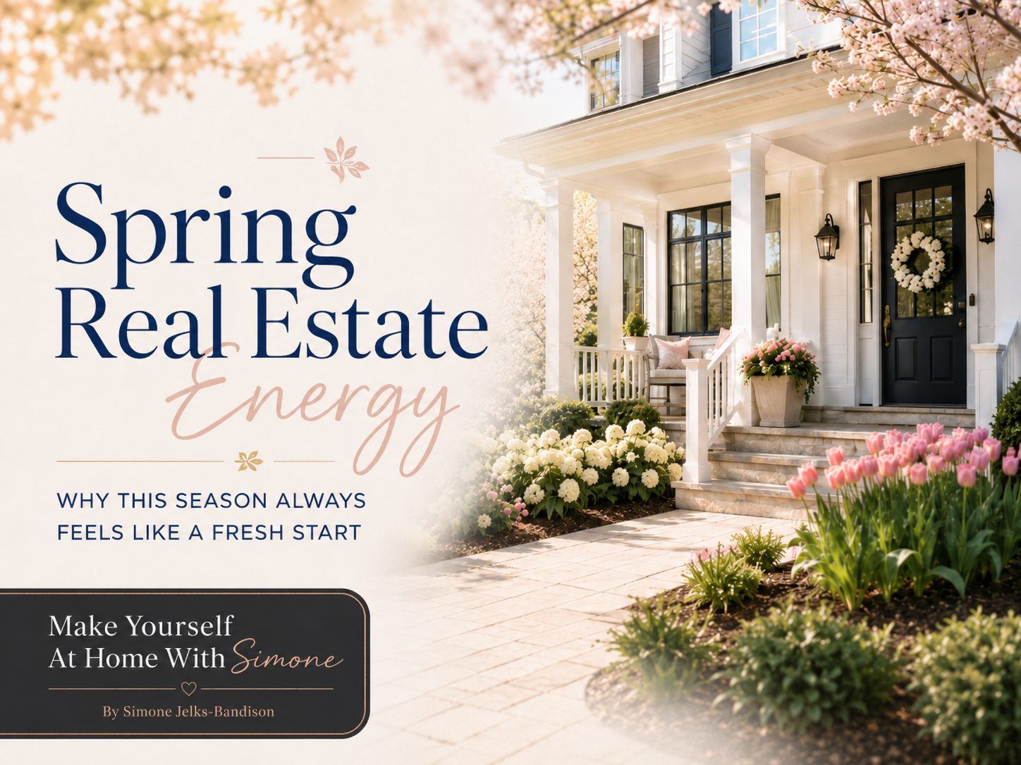 Spring real estate blog graphic featuring a charming home exterior and fresh seasonal curb appeal